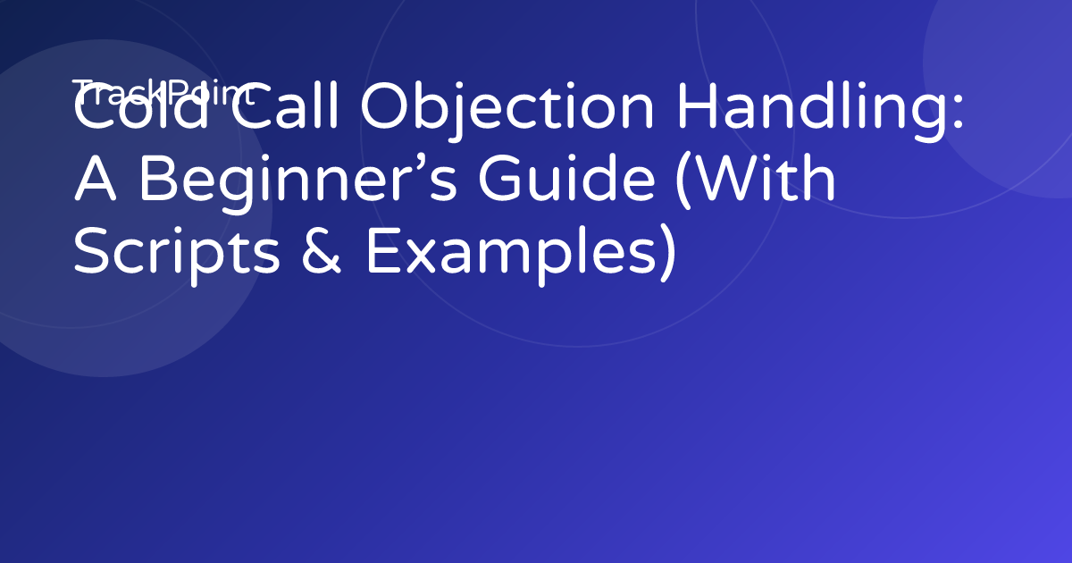 Cold Call Objection Handling | TrackPoint